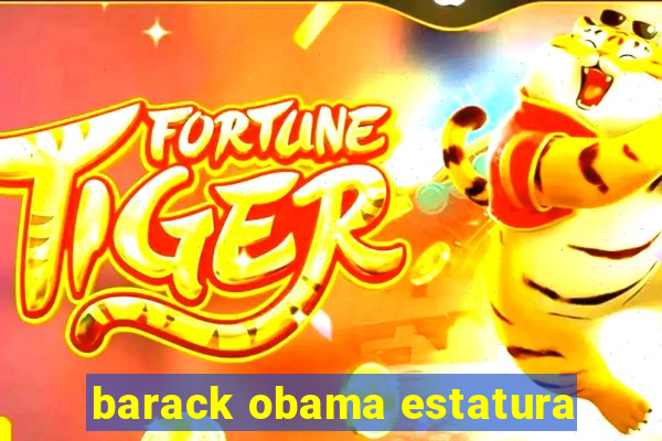 barack obama estatura